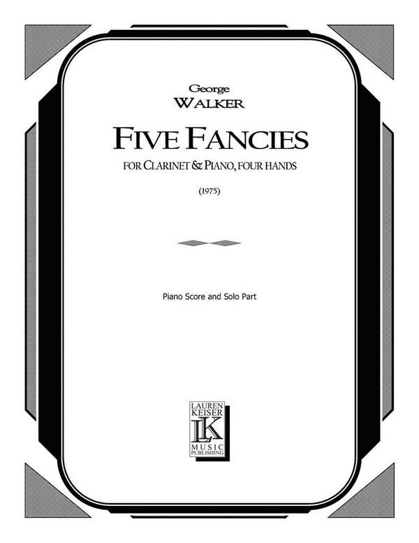 George Walker, Five Fancies&nbsp;&nbsp;Klarinette und Klavier&nbsp;&nbsp;Buch