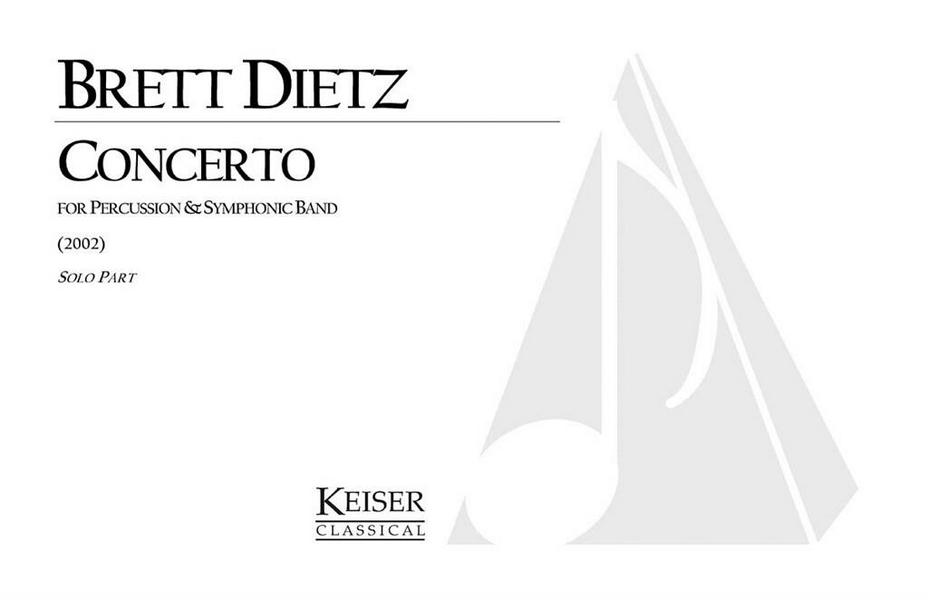 Brett William Dietz, Concerto for Percussion and Symphonic Band&nbsp;&nbsp;Percussion&nbsp;&nbsp;Stimme