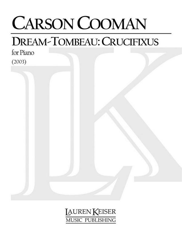 Carson Cooman, Dream-Tombeau Crucifixus&nbsp;&nbsp;Klavier&nbsp;&nbsp;Buch