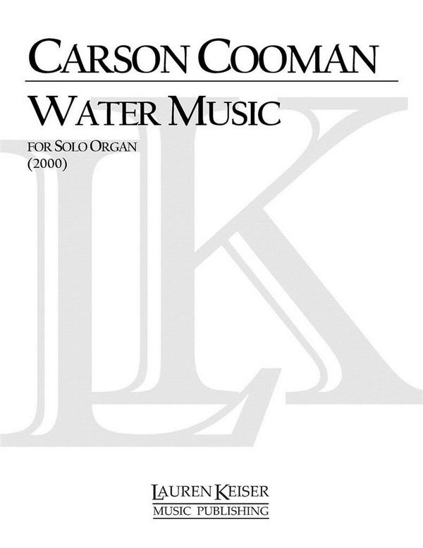 Carson Cooman, Water Music&nbsp;&nbsp;Orgel&nbsp;&nbsp;Buch