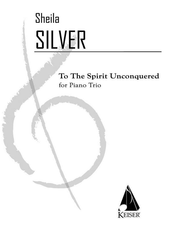 Sheila Silver, To the Spirit Unconquered&nbsp;&nbsp;Violine, Cello und Klavier&nbsp;&nbsp;Buch