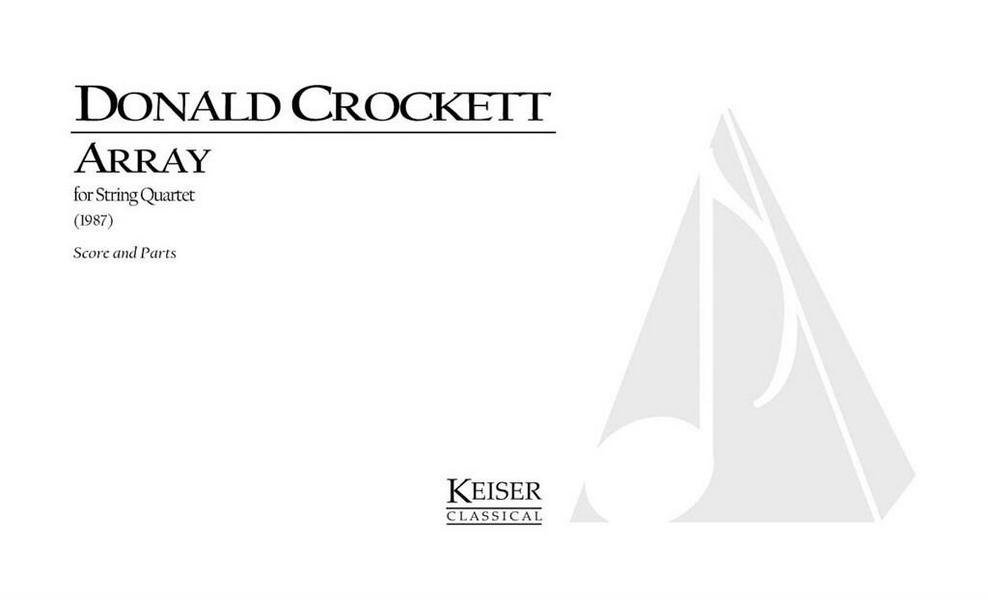 Donald Crockett, Array&nbsp;&nbsp;Streichquartett&nbsp;&nbsp;Partitur + Stimmen