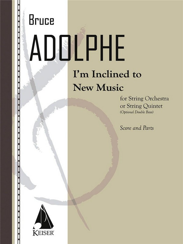 Bruce Adolphe, I'm Inclined to New Music&nbsp;&nbsp;Streichquartett&nbsp;&nbsp;Partitur + Stimmen