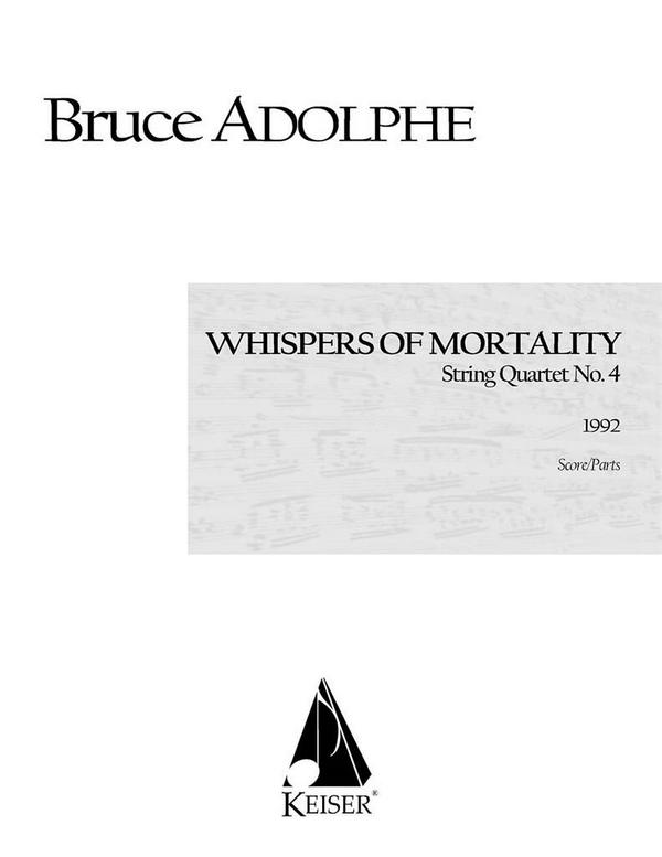 Bruce Adolphe, Whispers of Mortality&nbsp;&nbsp;Streichquartett&nbsp;&nbsp;Partitur + Stimmen