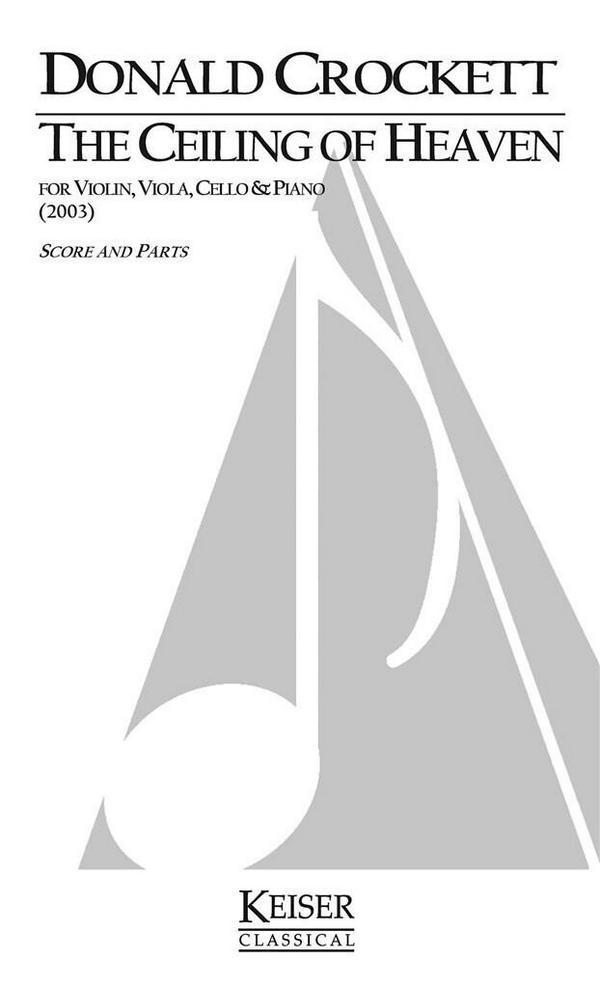 Donald Crockett, The Ceiling of Heaven: Five Movements&nbsp;&nbsp;Violin, Viola, Cello and Piano&nbsp;&nbsp;Buch