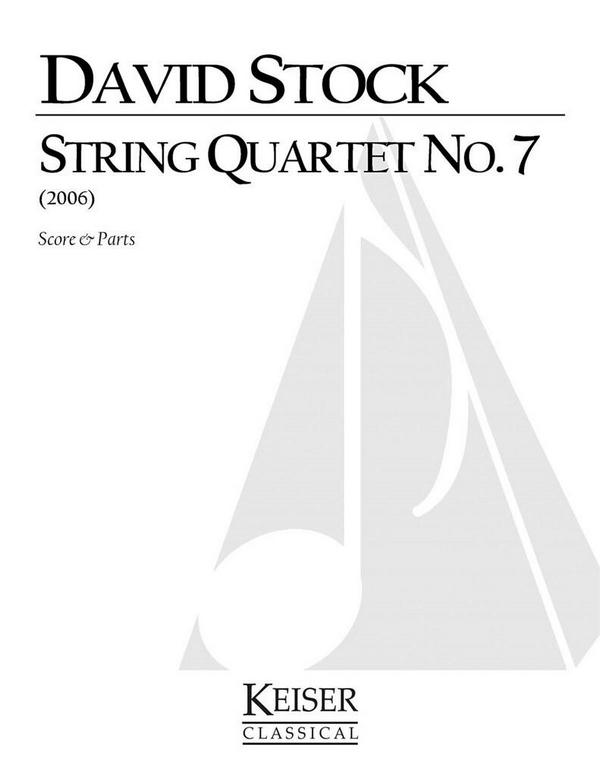 David Stock, String Quartet No. 7&nbsp;&nbsp;Streichquartett&nbsp;&nbsp;Partitur + Stimmen