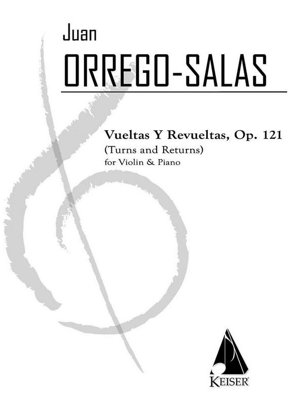 Juan Orrego-Salas, Turns and Returns Vueltas y Revueltas, Op. 121&nbsp;&nbsp;Violine und Klavier&nbsp;&nbsp;Buch