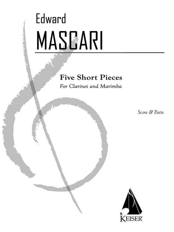 Edward P. Mascari, 5 Short Pieces for Clarinet and Marimba&nbsp;&nbsp;Clarinet and Marimba&nbsp;&nbsp;Partitur + Stimmen