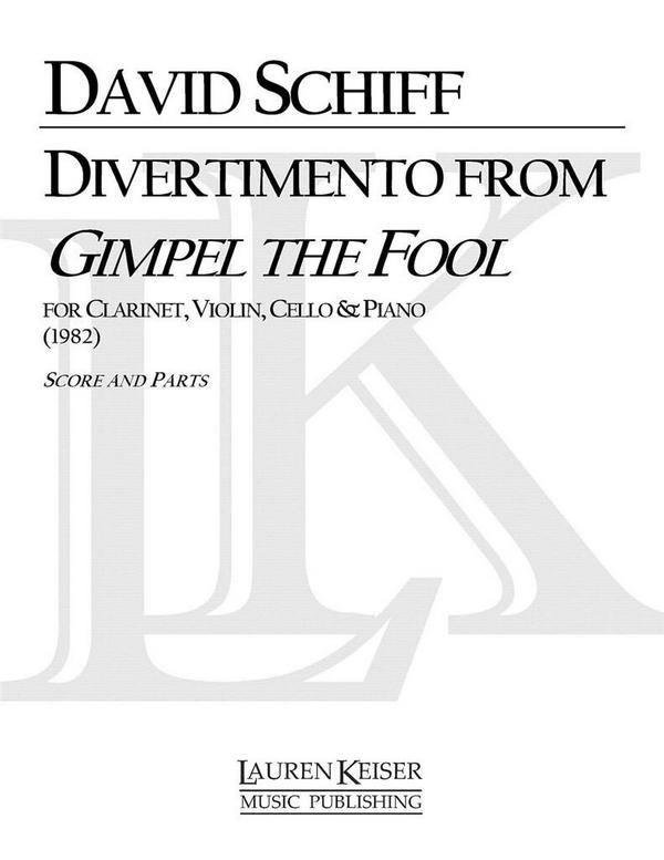 David Schiff, Divertimento from Gimpel the Fool&nbsp;&nbsp;Clarinet and Piano Trio&nbsp;&nbsp;Partitur + Stimmen