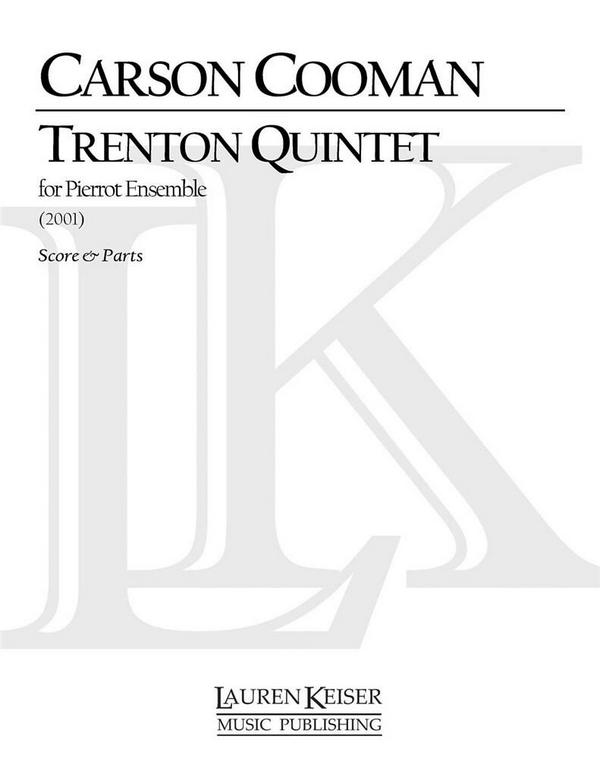 Carson Cooman, Trenton Quintet&nbsp;&nbsp;Flute, Clarinet, Violin, Cello and Piano&nbsp;&nbsp;Partitur + Stimmen