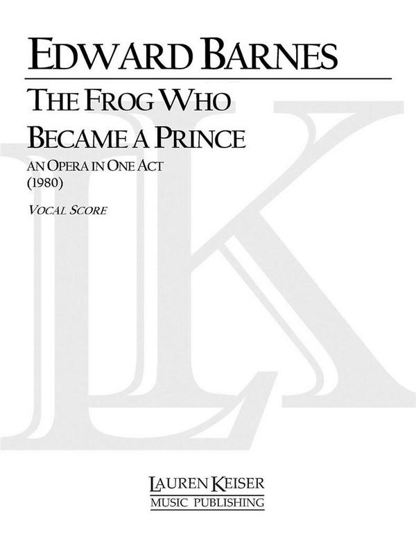 Edward Shippen Barnes, The Frog Who Became a Prince&nbsp;&nbsp;Opera&nbsp;&nbsp;Klavierauszug