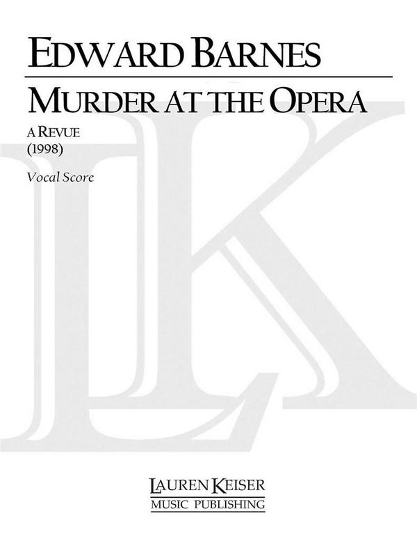 Edward Shippen Barnes, Murder at the Opera: A Revue&nbsp;&nbsp;Chamber Opera&nbsp;&nbsp;Buch