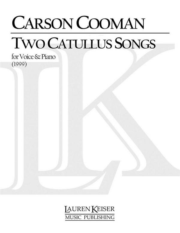 Carson Cooman, Two Catullus Songs&nbsp;&nbsp;Vocal and Piano&nbsp;&nbsp;Partitur