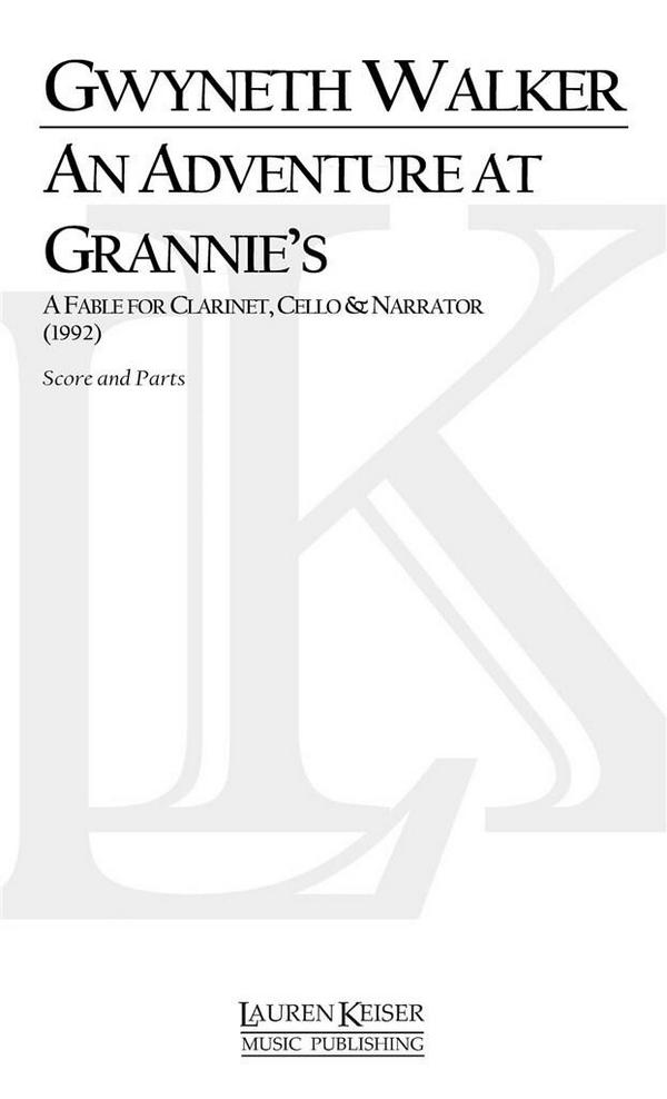 Gwyneth Walker, An Adventure at Grannie's&nbsp;&nbsp;Clarinet, Violoncello and Voice&nbsp;&nbsp;Buch