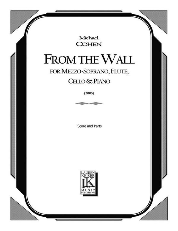 Michael Cohen, From the Wall&nbsp;&nbsp;Mezzo Soprano and Chamber Ensemble&nbsp;&nbsp;Buch