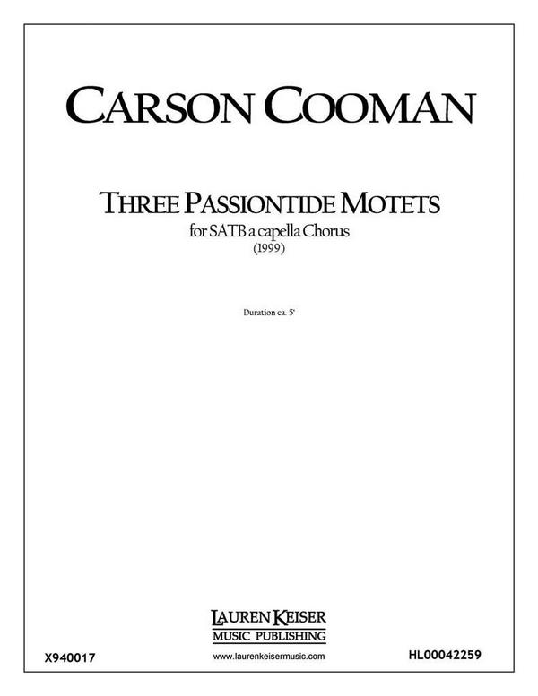 Carson Cooman, Three Passiontide Motets&nbsp;&nbsp;SATB a Cappella&nbsp;&nbsp;Chorpartitur