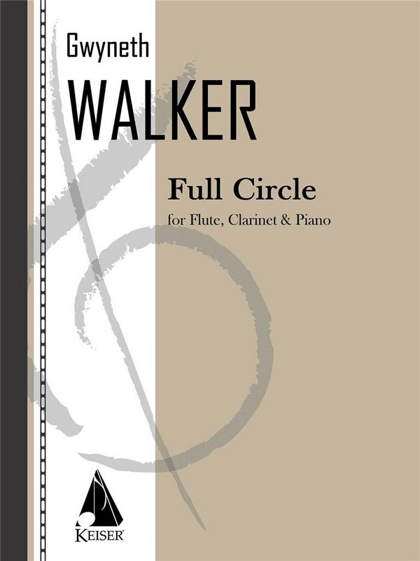 Gwyneth Walker, Full Circle&nbsp;&nbsp;Flute, Clarinet and Piano&nbsp;&nbsp;Partitur + Stimmen