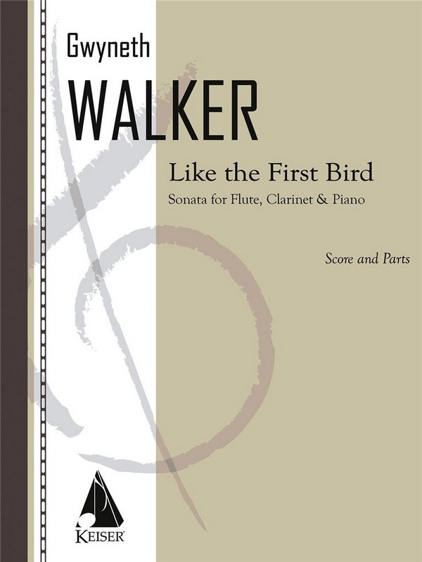 Gwyneth Walker, Like the First Bird&nbsp;&nbsp;Flute, Clarinet and Piano&nbsp;&nbsp;Partitur + Stimmen