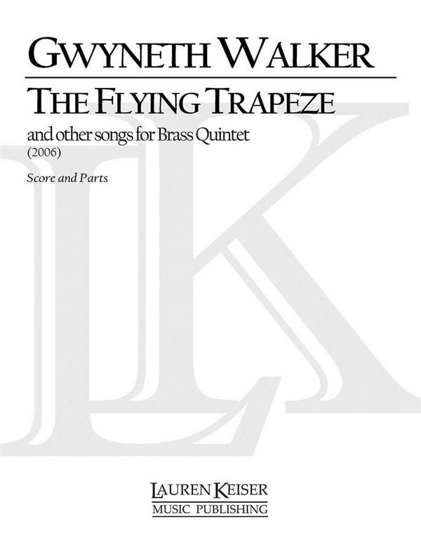 Gwyneth Walker, The Flying Trapeze Brass Quintet&nbsp;&nbsp;Blechbläserquintett&nbsp;&nbsp;Partitur + Stimmen