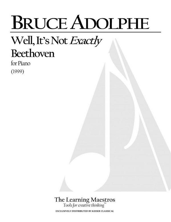 Bruce Adolphe, Well, It's not exactly Beethoven&nbsp;&nbsp;Klavier&nbsp;&nbsp;Buch