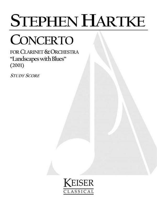 Stephen Hartke, Concerto for Clarinet: Landscape with Blues&nbsp;&nbsp;Clarinet and Orchestra&nbsp;&nbsp;Studienpartitur