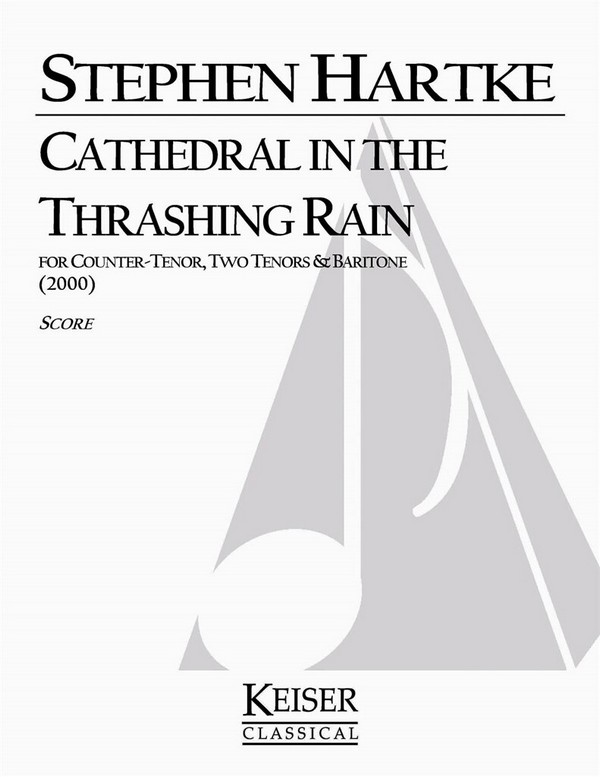 Stephen Hartke, Cathedral in the Trashing Rain&nbsp;&nbsp;TTBB&nbsp;&nbsp;Partitur