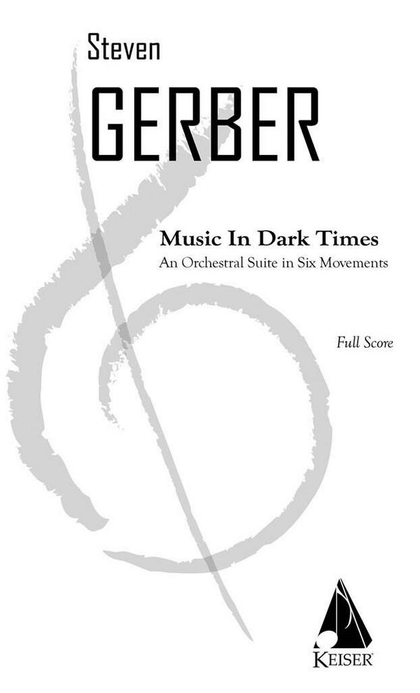 Steven R. Gerber, Music in Dark Times&nbsp;&nbsp;Orchestra&nbsp;&nbsp;Partitur