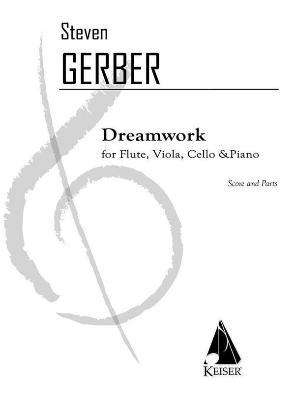 Steven R. Gerber, Dreamwork for Flute, Viola, Cello and Piano&nbsp;&nbsp;Flute and Piano Trio&nbsp;&nbsp;Partitur + Stimmen