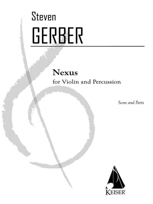 Steven R. Gerber, Nexus for Violin and Percussion&nbsp;&nbsp;Violin and Percussion&nbsp;&nbsp;Partitur + Stimmen