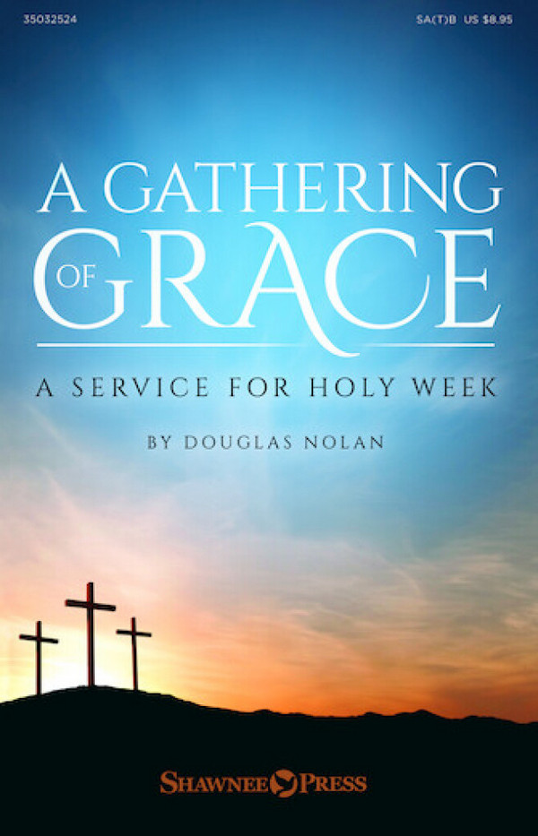 Douglas Haynes, A Gathering of Grace&nbsp;&nbsp;SA[T]B&nbsp;&nbsp;Buch