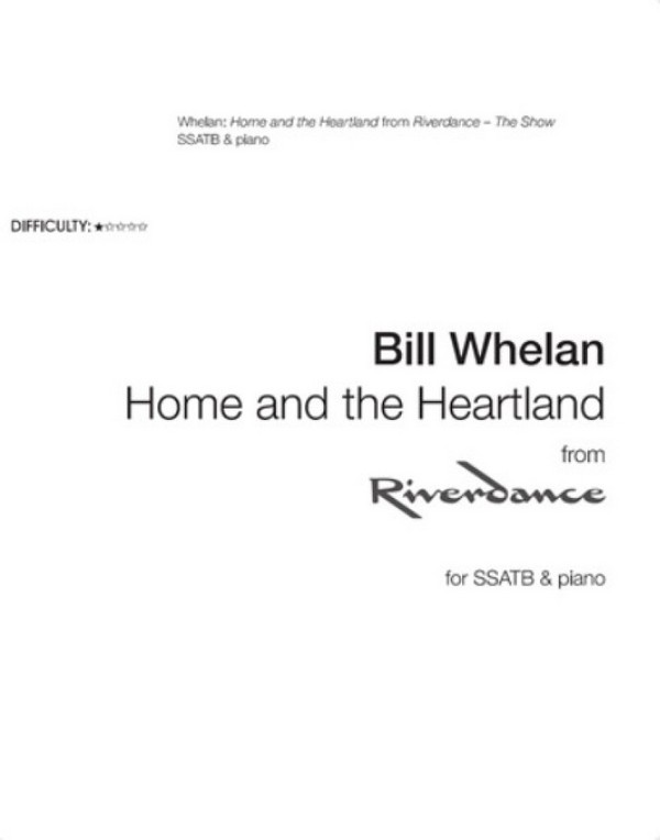Bill Whelan, Home and the Heartland (from Riverdance)&nbsp;&nbsp;SATB&nbsp;&nbsp;Chorpartitur