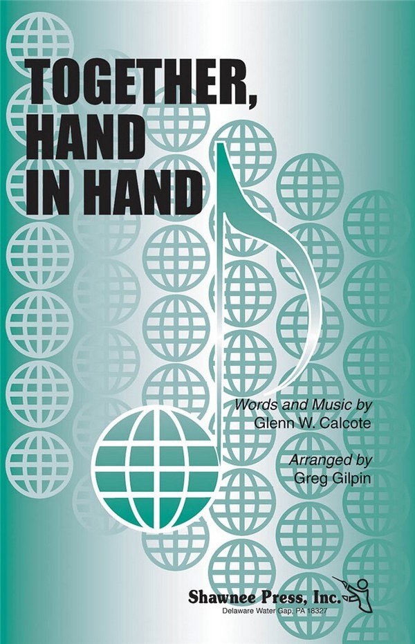 Glenn W. Calcote, Together, Hand in Hand&nbsp;&nbsp;SATB&nbsp;&nbsp;Chorpartitur