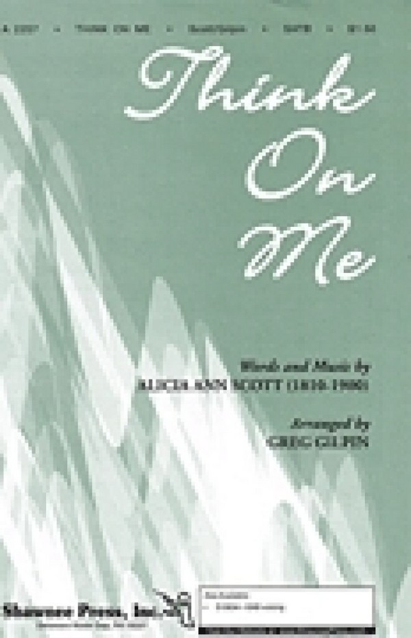 Alicia Ann Scott, Think on Me&nbsp;&nbsp;SATB&nbsp;&nbsp;Chorpartitur