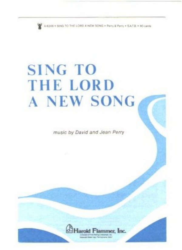 Perry, Sing to the Lord a New Song&nbsp;&nbsp;SATB&nbsp;&nbsp;Chorpartitur