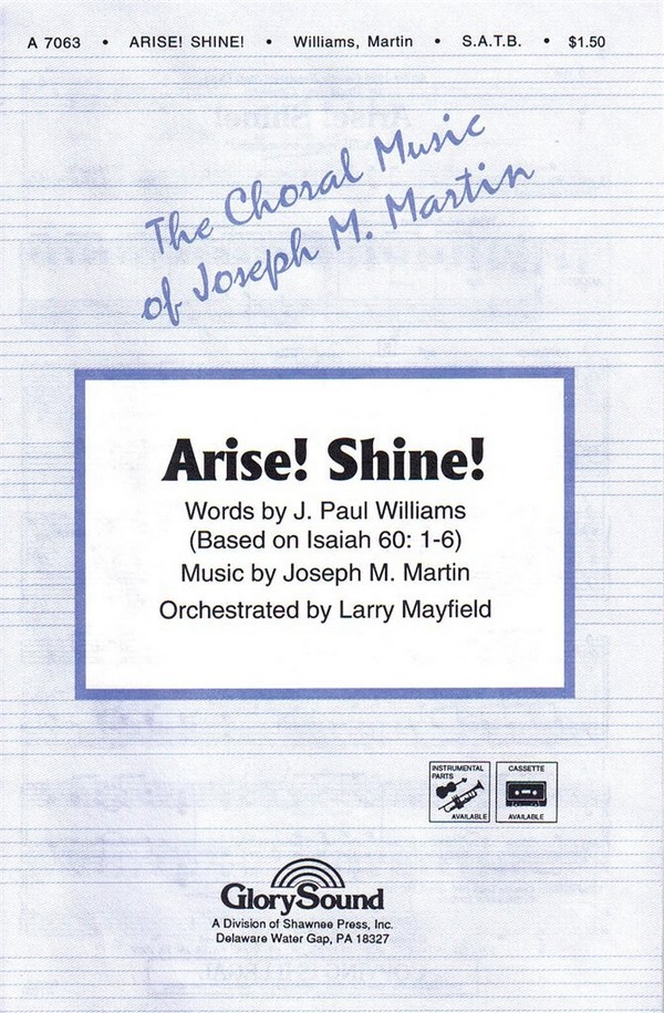 J. Paul Williams_Joseph M. Martin, Arise! Shine!&nbsp;&nbsp;SATB&nbsp;&nbsp;Chorpartitur
