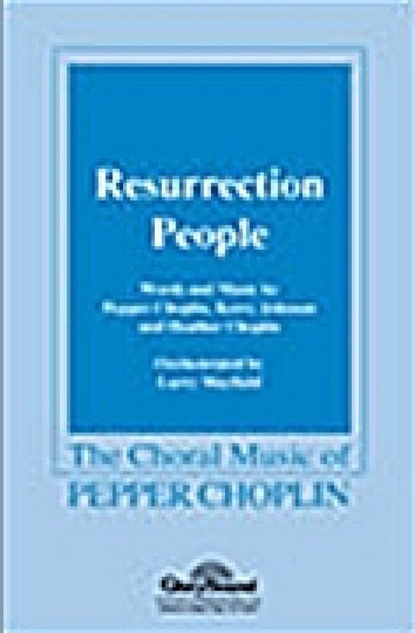 Pepper Choplin, Resurrection People&nbsp;&nbsp;SATB&nbsp;&nbsp;Chorpartitur
