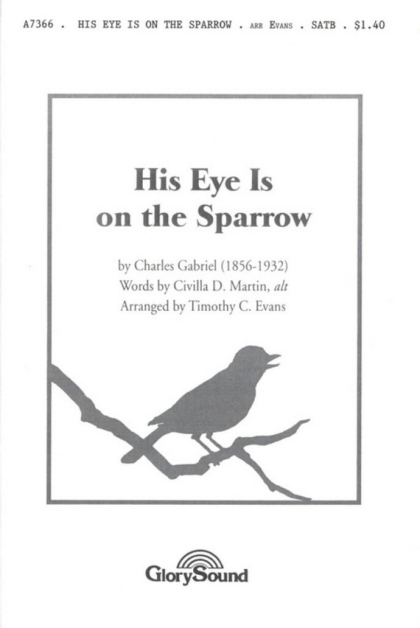 Charles H. Gabriel, His Eye Is on the Sparrow&nbsp;&nbsp;SATB&nbsp;&nbsp;Chorpartitur