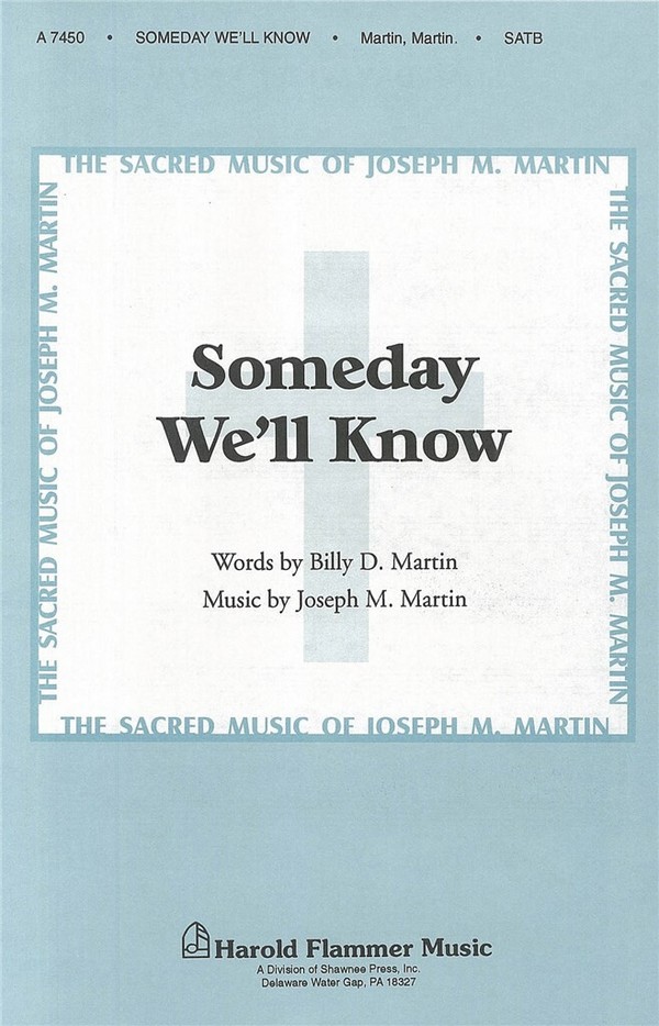 Billy Martin_Joseph M. Martin, Someday We'll Know&nbsp;&nbsp;SATB&nbsp;&nbsp;Chorpartitur
