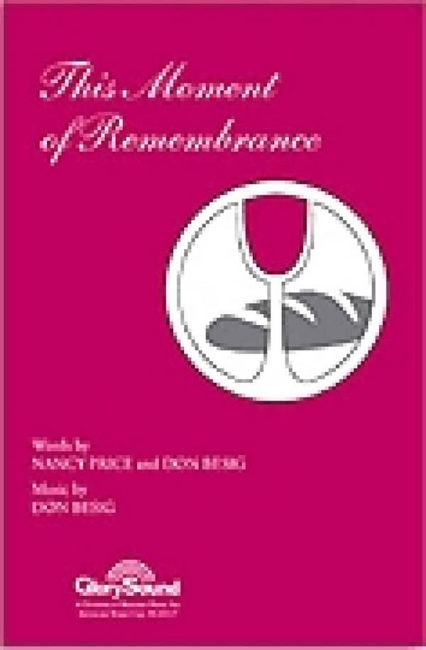 Don Besig_Nancy Price, This Moment of Remembrance&nbsp;&nbsp;SATB and Flute&nbsp;&nbsp;Chorpartitur