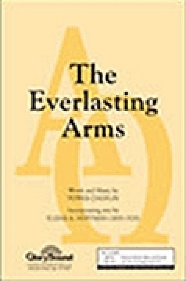 Pepper Choplin, The Everlasting Arms&nbsp;&nbsp;SATB&nbsp;&nbsp;Chorpartitur