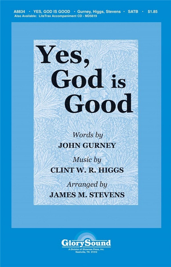 Clint W.R. Higgs_John Gurney, Yes, God Is Good&nbsp;&nbsp;SATB&nbsp;&nbsp;Chorpartitur