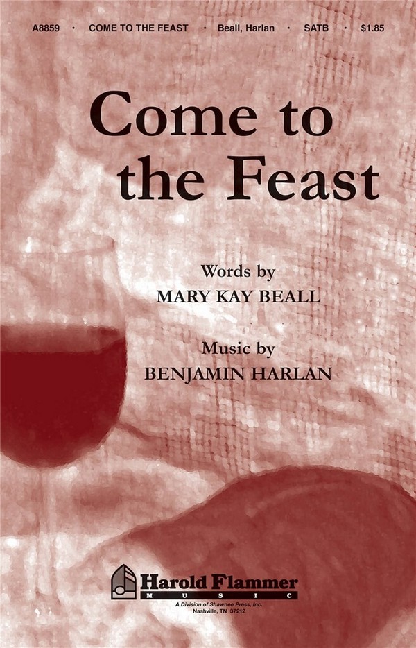 Come to the Feast&nbsp;&nbsp;SATB&nbsp;&nbsp;Chorpartitur