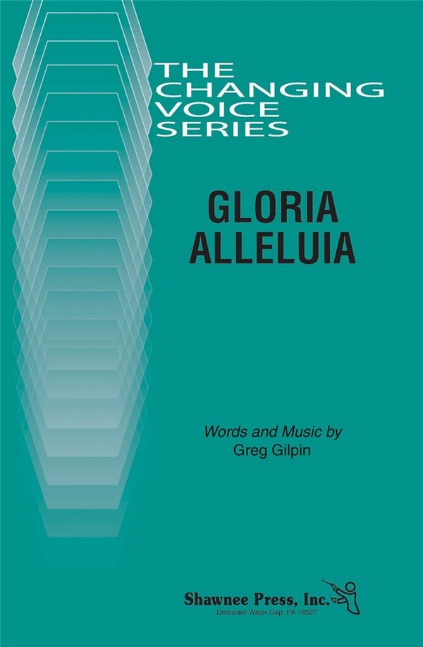 Greg Gilpin, Gloria Alleluia&nbsp;&nbsp;TB&nbsp;&nbsp;Chorpartitur