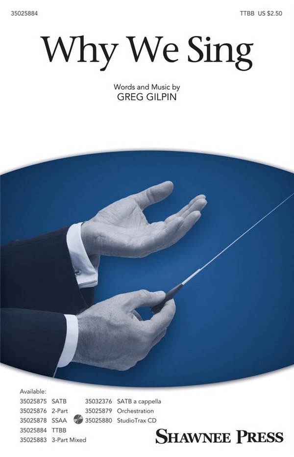 Greg Gilpin, Why We Sing&nbsp;&nbsp;TTBB&nbsp;&nbsp;Chorpartitur