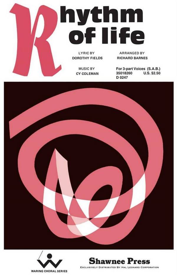 Rhythm of Life&nbsp;&nbsp;for mixed chorus (SAB) and 4-hand piano accompaniment&nbsp;&nbsp;score