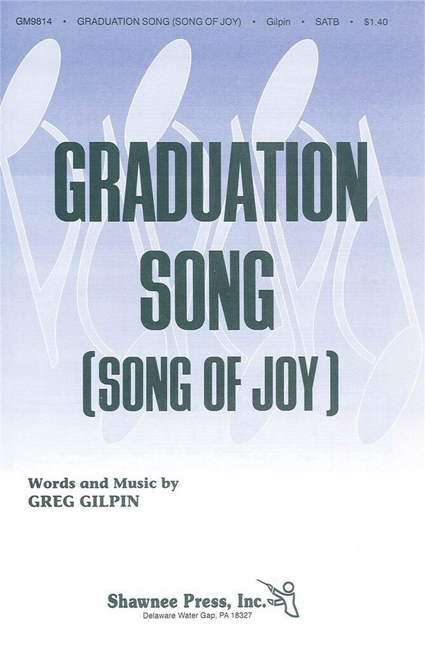 Greg Gilpin, Graduation Song (Song of Joy)&nbsp;&nbsp;SATB&nbsp;&nbsp;Chorpartitur