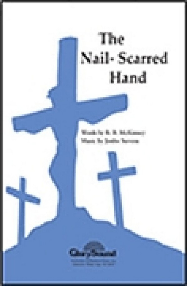 B.B. McKinney, The Nail Scarred Hand&nbsp;&nbsp;SATB&nbsp;&nbsp;Chorpartitur