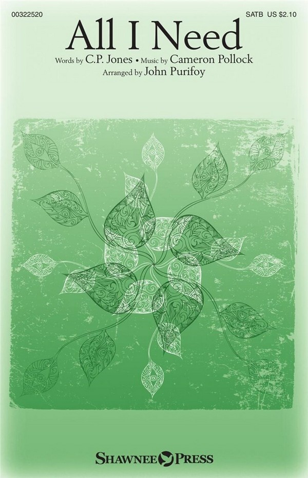 Cameron Pollock, All I Need&nbsp;&nbsp;SATB&nbsp;&nbsp;Chorpartitur