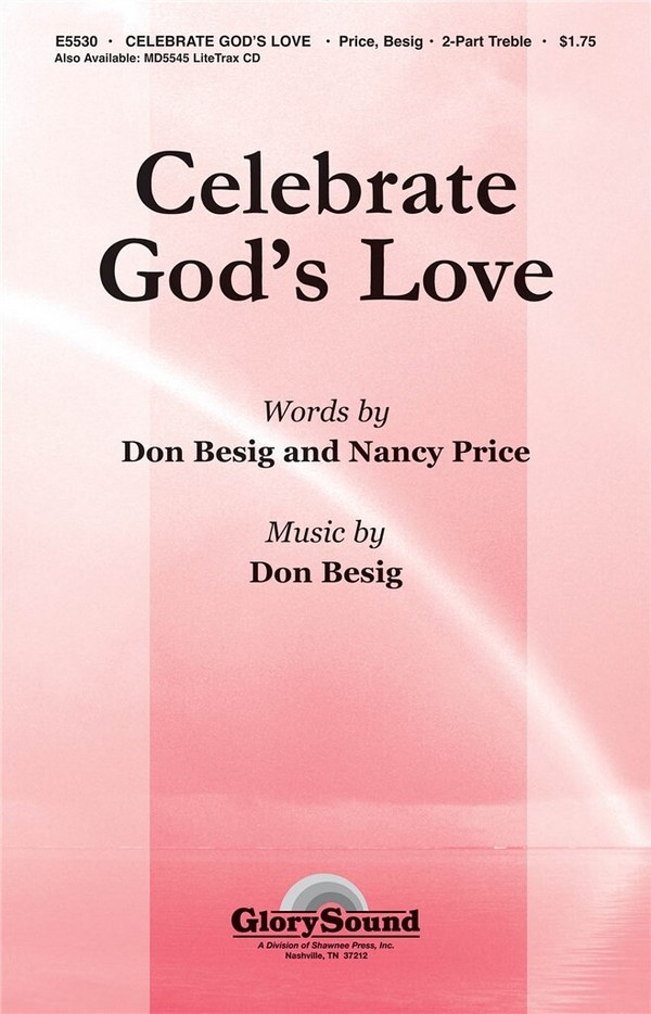 Don Besig_Nancy Price, Celebrate God's Love&nbsp;&nbsp;2-Part Choir&nbsp;&nbsp;Chorpartitur