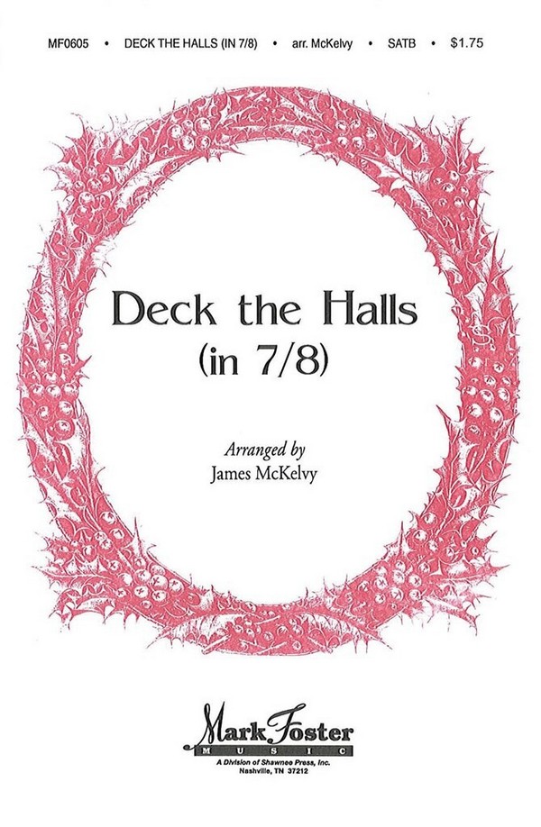 Deck the Halls in 7/8&nbsp;&nbsp;SATB a Cappella&nbsp;&nbsp;Chorpartitur